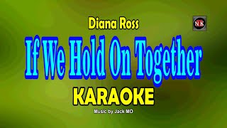 If We Hold On Together KARAOKE, Diana Ross - If We Hold On Together KARAOKE@nuansamusikkaraoke