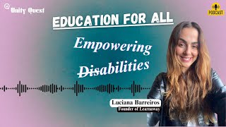Education for All: Empowering Disabilities ft. Luciana Barreiros