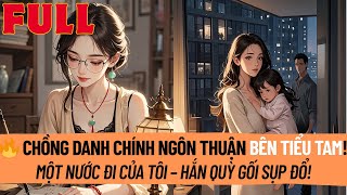 Chồng Danh Chính Ngôn Thuận Bên Tiểu Tam, Con Tôi Bị Mẹ Chồng Làm Lạc. Tôi Giả Điên Cướp Tờ Ly Hôn..