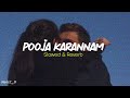 Pooja Karannam (පූජා කරන්නම්) | Slowed+Reverb