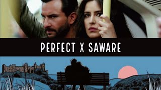 Perfect x Saware (Mashup) | Ed Sheeran, Arijit Singh | øddkidd | Full Version