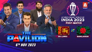 The Pavilion |  BANGLADESH vs SRI LANKA (Post-Match) Expert Analysis | 6 November 2023 | A Sports