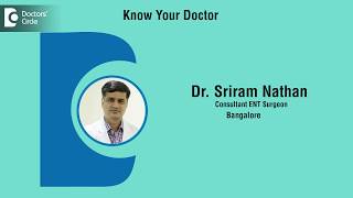 Dr. Sriram Nathan | Consultant ENT Surgeon in Bangalore | Consultant ENT Surgeon - Know Your Doctor