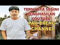 MAKIN KAYA || SEGINI GAJI PAK BRENG CHANNEL DARI YOUTUBE