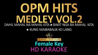 OPM HITS MEDLEY Vol. 2 KARAOKE | FEMALE KEY |