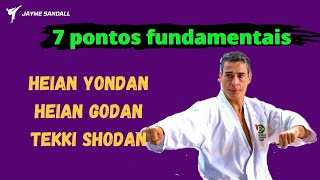 Heian Yondan, Heian Godan e Tekki Shodan - 7 pontos fundamentais