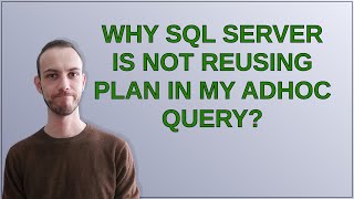 Dba: why sql server is not reusing plan in my adhoc query?