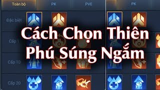 [CDHT] Cách Chọn Thiên Phú Súng Ngắm Trong PK Và Thách Đấu Phối Hợp