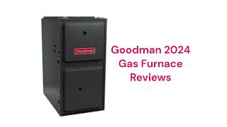 HvacRepairGuy 2024 Goodman Brand Gas Furnace Reviews