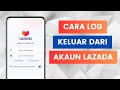 Cara Logout Atau Daftar Keluar Dari Akaun Lazada Anda Melalui Aplikasi l Log Keluar