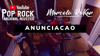 Anunciacao- Marcelo Rakar Pop Rock Nacional Acustico