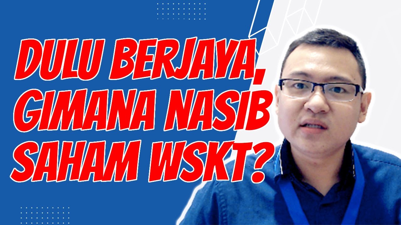 Dulu Berjaya, Gimana Nasib Saham WSKT? | Belajar Investasi Saham - YouTube