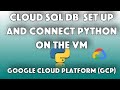 Python in the Cloud Part II - Set up a SQL DB on GCP and connect it to Python on the Virtual Machine