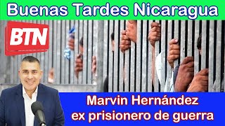 EN VIVO. Con Marvin Hernández, ex prisionero de guerra.  | BTN Noticias |   - Martes 23 de Febrero.
