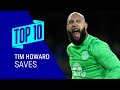 TIM HOWARD'S TOP 10 EVERTON SAVES!