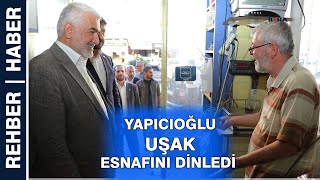 Yapıcıoğlu, Uşak Esnafını Dinledi