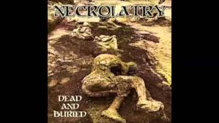 Necrolatry - Amputation from Dead And Buried 2014 Re Issue.