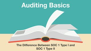The Difference Between SOC 1 Type I and SOC 1 Type II