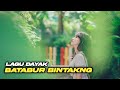 Batabur Bintakng| lagu dayak terbaru, versi baru 2024