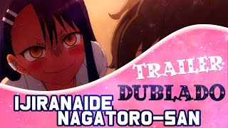 Ijiranaide, Nagatoro-san | Trailer DUBLADO