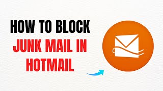 How to Block Junk Mail in Hotmail – Full 2025 Guide
