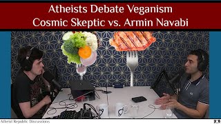 Atheists Debate Veganism 🥗 Cosmic Skeptic vs. Armin Navabi
