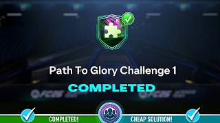 Path To Glory Challenge 1 SBC Completed - Cheap Solution & Tips – FC 26