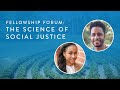 Fellowship Forum: The Science Of Social Justice With Dr. Sará King