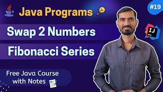 #19 Java Program: Swap Two Numbers & Fibonacci Series (Explained Easily)