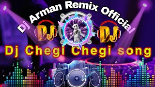 Chegi Chegi DJ song Dj Arman Remix Official