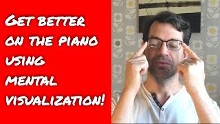 Get better on the piano skills using mental visualization!