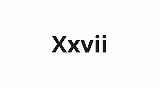 How to pronounce Xxvii