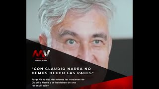 Jorge González: "Con Claudio Narea no hemos hecho las paces"