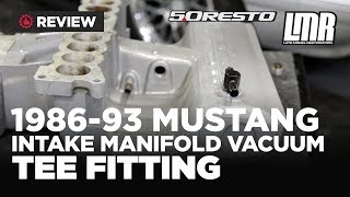 1986-1993 Fox Body Mustang 5.0Resto Vacuum Tee Fitting - Review