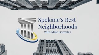 Spokane Washington's Best Neighborhoods