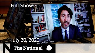 Trudeau testifies he ‘pushed back’ on WE contract — CBC News: The National | July 30, 2020