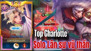 TOP Charlotte Vs Lân Sư Vũ Thần Allain Tại Lane Top Khẳng Định Bá Chủ Đường Top | Liên Quân Mobile