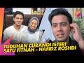 Tuduhan Curangi Isteri Satu Fitnah - Hafidz Roshdi | Melodi (2023)