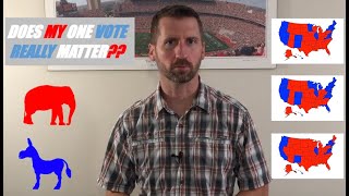 US Elections and the Electoral College: Does One Vote Really Matter???
