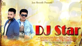 Dj Star | Releasing worldwide 21-08-2018 | Sunny Dhawan  & Wakeel Khan Teaser| Punjabi Song2018