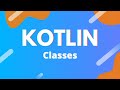 Kotlin: Ep. 31 - Classes