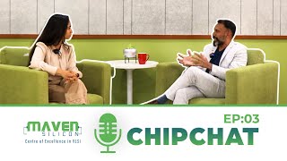 Chip Chat EP 03 | What is the Semiconductor Ecosystem? | Tech Podcast | Maven Silicon