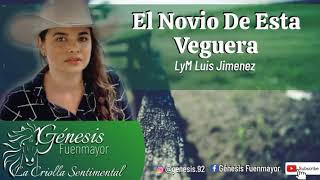 El Novio De Esta Veguera | Génesis Fuenmayor