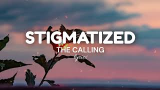 Stigmatized (lyrics) - The Calling