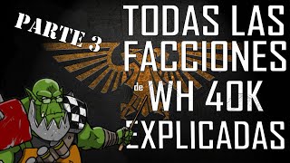 Todas las facciones de WARHAMMER 40K explicadas (Parte 3)