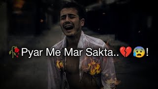 🥀 Pyar Me 😭 Mar Sakta..! 💔 breakup shayari 😥 Heart Broken Status | Sad Status | WhatsApp Status