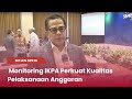 TVR 120 - Setjen DPR RI : Monitoring IKPA Perkuat Kualitas Pelaksanaan Anggaran