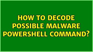 How to decode possible malware powershell command?
