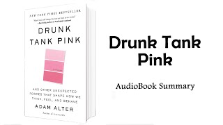 Drunk Tank Pink by Adam Alter | Summary