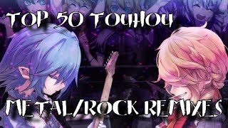 Top 50 Non Vocal Touhou Metal/Rock Remixes